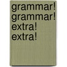 Grammar! Grammar! Extra! Extra! door Leslie M. Motchkavitz