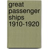Great Passenger Ships 1910-1920 door William Miller