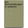 Gro Wohnsiedlungen In Ostberlin by Kay Renner