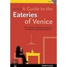 Guide To The Eateries Of Venice by Michela Scibilia