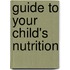 Guide To Your Child's Nutrition