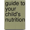 Guide To Your Child's Nutrition by American Academy of Pediatrics