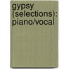 Gypsy (Selections): Piano/Vocal by Jule Styne