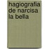 Hagiografia de Narcisa La Bella