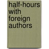 Half-Hours With Foreign Authors by G. L