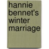 Hannie Bennet's Winter Marriage by Kerry Hardie