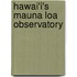 Hawai'i's Mauna Loa Observatory