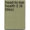 Head-To-Toe Health 2 (6 Titles) by Melissa Stewart