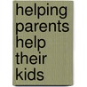 Helping Parents Help Their Kids door Ennio Cipani
