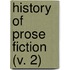 History Of Prose Fiction (V. 2)