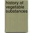 History Of Vegetable Substances