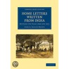 Home Letters Written From India by Samuel Sneade Brown
