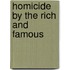 Homicide By The Rich And Famous