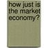 How Just Is The Market Economy?