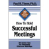 How to Hold Successful Meetings door Paul R. Timm