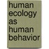 Human Ecology As Human Behavior