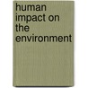 Human Impact On The Environment door Elizabeth Rose