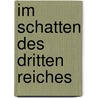 Im Schatten des Dritten Reiches door Matthias Ritzi