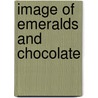 Image Of Emeralds And Chocolate door K. Murry Johnson