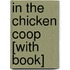 In the Chicken Coop [With Book]