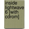 Inside Lightwave 6 [with Cdrom] door Dan Ablan
