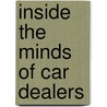 Inside the Minds of Car Dealers door Ray Lopez