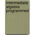 Intermediate Algebra Programmed