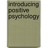 Introducing Positive Psychology door Bridget Grenville-Cleave