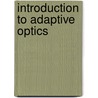 Introduction To Adaptive Optics door Robert K. Tyson