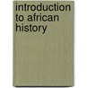Introduction To African History door Simon S. Kenyanchui