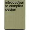 Introduction To Compiler Design door Mogensen