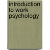 Introduction To Work Psychology door Ziel Bergh-Unisa