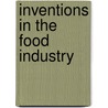 Inventions in the Food Industry door Debra J. Housel