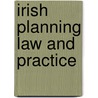 Irish Planning Law And Practice door Michael O'Donnell