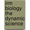 Irm Biology The Dynamic Science door Russell/Wolfe/Hertz/Starr