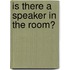 Is There a Speaker in the Room?