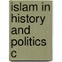 Islam In History And Politics C