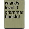 Islands Level 3 Grammar Booklet door Kerry Powell