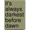 It's Always Darkest Before Dawn door Liv Tyler