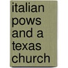 Italian Pows And A Texas Church door Donald Mace Williams