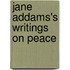 Jane Addams's Writings on Peace