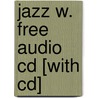 Jazz W. Free Audio Cd [with Cd] by Paul O.W. Tanner