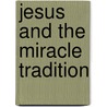 Jesus and the Miracle Tradition door Paul J. Achtemeier