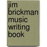 Jim Brickman Music Writing Book door Jim Brickman