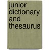 Junior Dictionary And Thesaurus by Susan Purcell