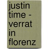 Justin Time - Verrat in Florenz by Peter Schwindt