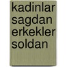 Kadinlar Sagdan Erkekler Soldan by Askim Kapismak