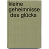 Kleine Geheimnisse  des Glücks door Markus Peters