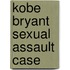 Kobe Bryant Sexual Assault Case