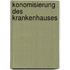 Konomisierung Des Krankenhauses